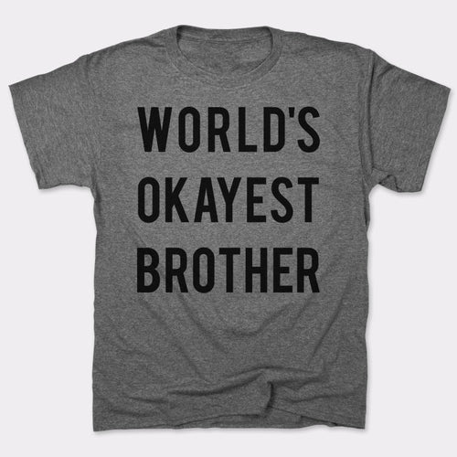 World's Okayest Brother T-Shirt (Mens)