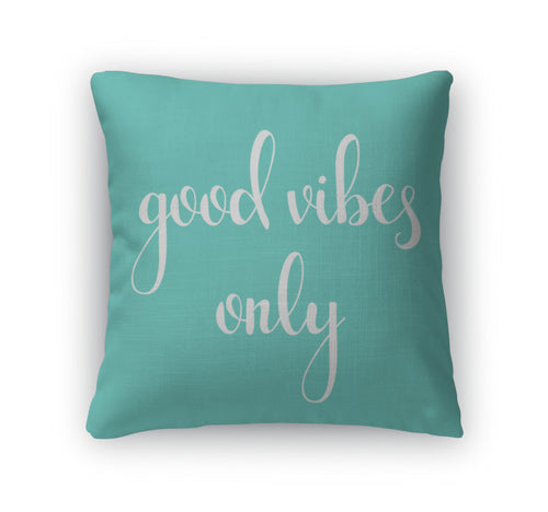 Throw Pillow, Positive Quote Good Vibes Only