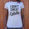I Don't Sweat I Glisten T-Shirt (Ladies)